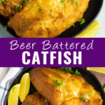 Collage with beer battered catfish on a plate with coleslaw on top, the same catfish on a plate from a different angle, and the words "beer battered catfish" in the center