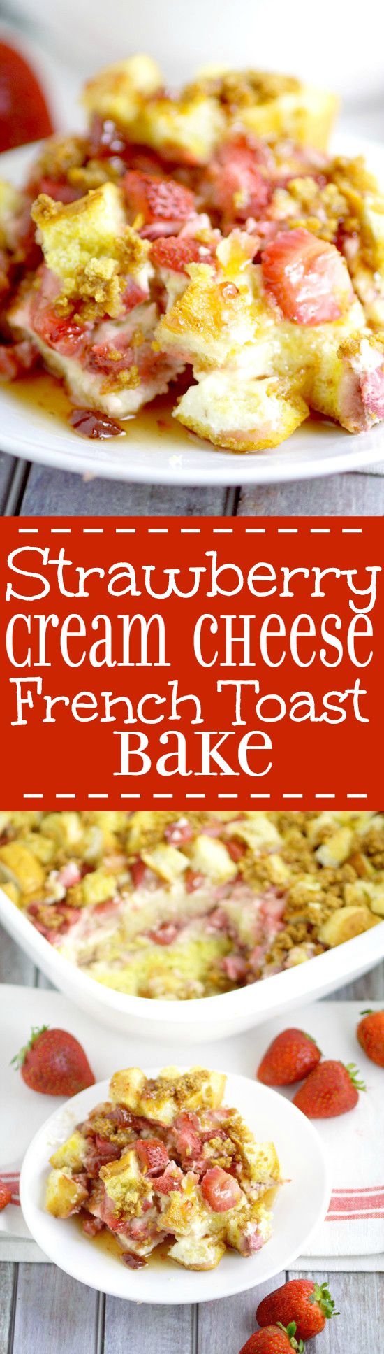 Have cheesecake for breakfast with Strawberry Cream Cheese French Toast Bake! Filled with fresh strawberries, creamy cheesecake spread, and a graham cracker topping! A delicious overnight, make ahead breakfast casserole recipe that's great for the holidays, Christmas, and busy mornings!
