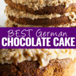 Collage with a 3 layer German chocolate cake on top, frosting dripping from between 2 layers of the same cake on bottom, and the words "best German chocolate cake" in the center