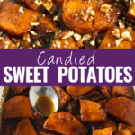 Collage with a picture of candied sweet potatoes topped with chopped pecans on top, a picture of the same sweet potatoes with no pecans on bottom, and the words "candied sweet potatoes" in the center.