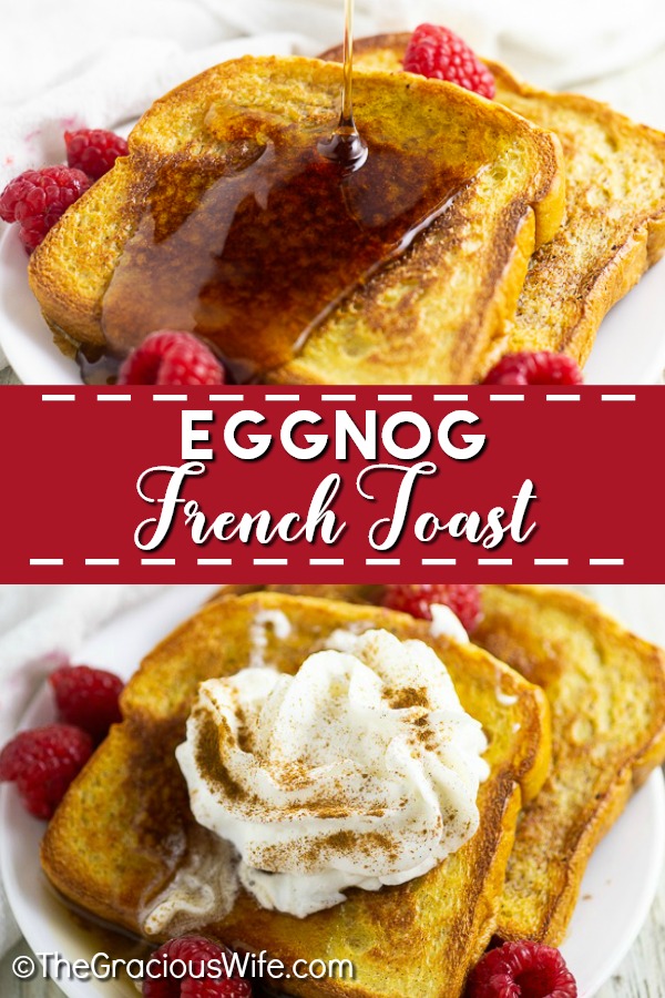 Eggnog French Toast Recipe The Gracious Wife