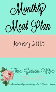 A monthly meal plan including breakfast, snack, and dinner daily for January 2015. Just print and add your side dishes! From TheGraciousWife.com
