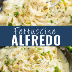 Collage with a fork taking a bite of homemade fettuccine alfredo topped with fresh parsley on top, the same black matte bowl of fettuccine alfredo on bottom, and the words "fettuccine alfredo" in the center.