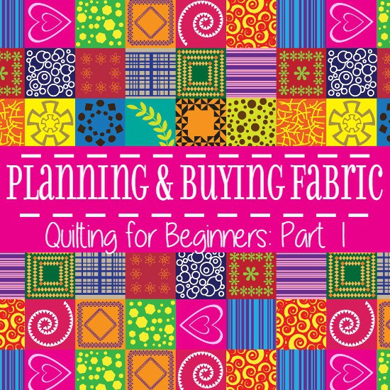 Planning and Buying Fabric for Quilts Quilting for Beginners Pt. 1