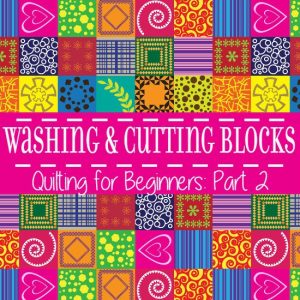  Washing and Cutting Quilt Blocks - Part 2 in a 5-part Quilting for Beginners series.  This Washing and Cutting Quilt Blocks section will walk you through washing your fabric, cutting quilt blocks, and ironing and prepping.  Make your own DIY sewing quilt with this step-by-step tutorial! 
