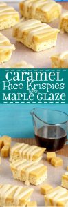 Caramel Topped Rice Krispies with Maple Glaze- Rice Krispies treats topped with caramel and a simple maple glaze. Such an easy dessert recipe but sooo good. | easy dessert recipe | no bake dessert recipe