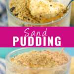 Collage with a picture of a sand pudding in a small glass cup with a spoon taking out a bite on top, the same sand pudding in a glass with a bite missing on bottom, and the words "sand pudding" in the center.