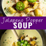 Collage with an overhead view of a bowl of jalapeno popper soup garnished with croutons and fresh jalapenos on top, a cast iron Dutch oven with the same soup topped with croutons, jalapenos, and crumbled bacon on bottom, and the words "jalapeno popper soup" in the center