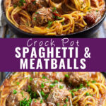Collage of crock pot spaghetti and meatballs with a bowl full of spaghetti and meatballs with a fork taking a bite on the top, a close up of the meatballs on the bottom, and the words "Crock pot spaghetti & meatballs" in the center