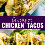 Collage with a picture of crockpot chicken tacos in a corn tortilla topped with red onion and cilantro on top, three of the same tacos on bottom, and the words "crockpot chicken tacos" in the center.