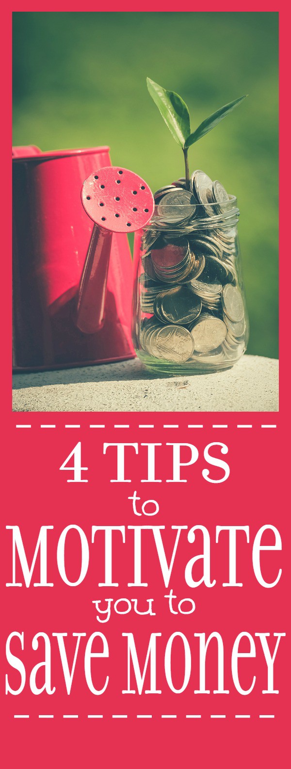 Tips to help you save more money. Start putting your money where you really want it (and need it!) with these 4 Ways to Motivate You to Save More Money. | save money | frugal living