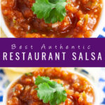 Collage of a closeup of homemade salsa with fresh cilantro on top on top and a side angle photo of the same salsa on bottom with the words "Best authentic Restaurant Salsa" in the middle