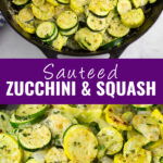 Collage with a cast iron skillet full of sauteed zucchini and squash on top. A close up of the same zucchini and squash on the bottom, and the words "sauteed zucchini and Squash" in the center.