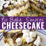 Collage with a no bake s'mores cheesecake with a piece cut out showing the center on top, a piece of s'mores cheese cake topped with mini marshmallows on bottom, and the words "no bake s'mores cheesecake" in the center.