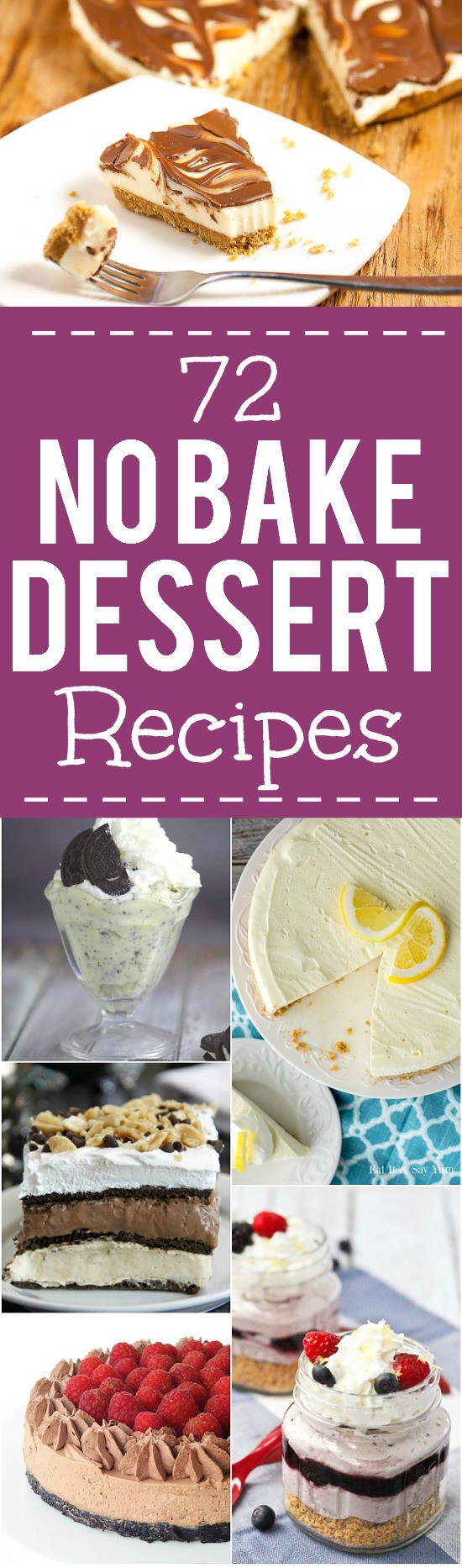 72 No Bake Dessert Recipes perfect for an easy Summer dessert or a quick and easy dessert recipe any time. Satisfy your sweet tooth without the oven with these 72 quick, easy, and scrumptious No Bake Dessert recipes that everyone will love.  Yes! Dessert made easy!
