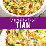 Collage with two different views of the same vegetable tian on top and bottom and the words "vegetable tian" in the middle
