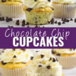 Collage with 3 chocolate chips cupcakes topped with piped buttercream and mini chocolate chips on top, a close up of a cupcake with a bite out on bottom, and the words "chocolate chip cupcakes" in the center.