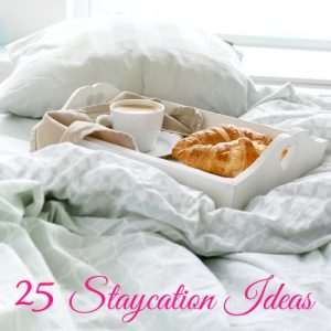 25 Staycation Ideas - Take a much needed relaxing and fun break on a budget.  These 25 family friendly Staycation Ideas will help you plan a break from life that doesn’t break the bank.