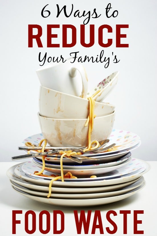 6 Ways to Reduce Your Family's Food Waste - Save money and resources by wasting less food.  Stop wasting and start being resourceful now with these 6 easy ways to reduce your family's food waste!  Frugal living - budget