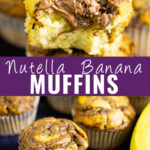 Collage with a close up of a Nutella banana muffin with a bite taken out on top, multiple muffins on a navy blue background with fresh bananas on bottom, and the words "Nutella banana muffins" in the center.