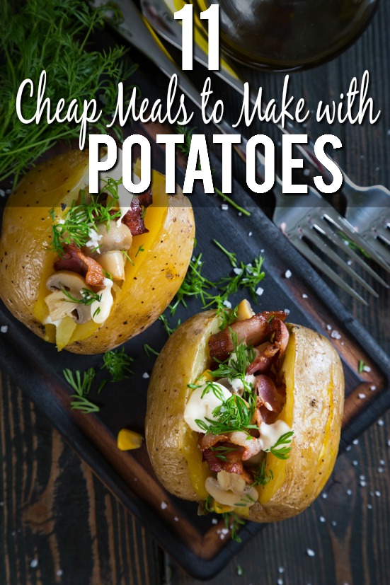 11 Cheap Meals with Potatoes - You can save money by making some frugal meals to stretch your food and your money with these 11 yummy and filling Cheap Meals to Make with Potatoes. Frugal living and saving money with these frugal meals with potatoes. They're sooo good too!