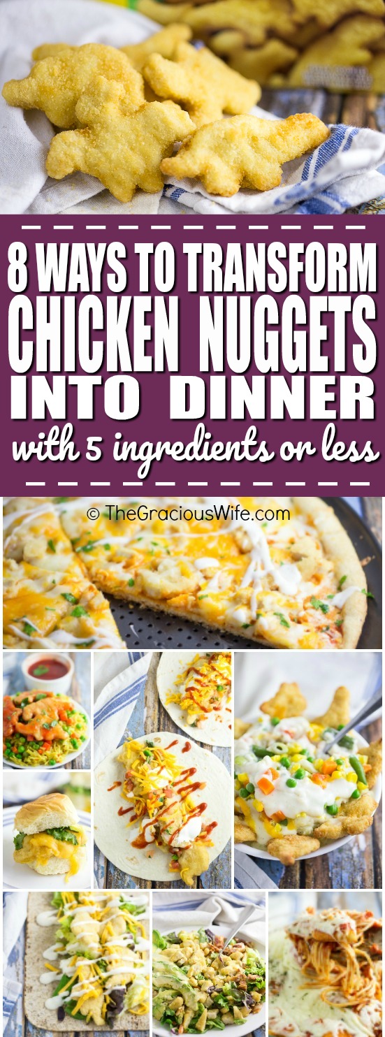 8 Ways to Transform Chicken Nuggets into Dinner in 5 Ingredients or Less - Use these 8 Ways to Transform Chicken Nuggets into Dinner in 5 Ingredients or Less with 8 different easy recipes to change up a favorite into a quick and easy family dinner. 