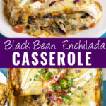 Collage with a piece of black bean enchilada casserole on a small glass plate on top, the full casserole topped with jalapenos, tomatoes, and sour cream on bottom, and the words "black bean enchilada casserole" in the center.