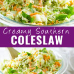 Collage of a southern coleslaw with a closeup of a bowl of coleslaw on top, and the same bowl further away on bottom with the words "creamy southern coleslaw" in the middle