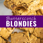Collage with a stack of butterscotch blondies with a bite taken out of the top one on top, a glass baking dish with cut butterscotch blondies and the center blondie taken out and laid on top at an angle on bottom, and the words "Butterscotch blondies" in the center.