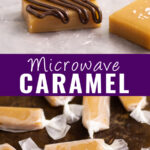 Collage with a microwave caramel drizzled in chocolate on top, microwave caramels individually wrapped in wax paper on bottom, and the words "microwave caramels" in the center.