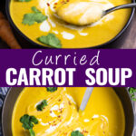 Collage with a spoon taking a scoop of curried carrot soup from a black matte bowl on top, a ladle in the middle of a cast iron pot topped with cream, red pepper flakes, and fresh cilantro on bottom, and the words "curried carrot soup" in the center.