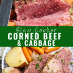 Collage of slow cooker corned beef with full roast sliced on a plate on top and two corned beef slices on a plate with red potatoes and carrots on the bottom with the words 
