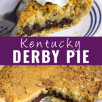 Collage with Kentucky derby pie slice topped with whipped cream at the top, a pie plate with a large slice missing on bottom, and the words 