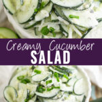 Collage with a close up of creamy cucumber salad on top, the same salad in a white ceramic bowl on bottom, and the words "creamy cucumber salad" in the center.