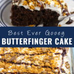 Collage of a slice of Butterfinger cake on top, the full cake on bottom, and the words "Best Ever Gooey Butterfinger Cake" in the center