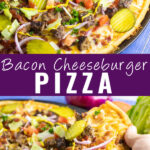 Collage of bacon cheeseburger pizza with a closeup view of the pizza on top, someone taking a slice of the same pizza on the bottom, and the words "bacon cheeseburger pizza" in the center.