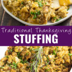 Collage with traditional Thanksgiving stuffing next to slices of turkey on the top, a full casserole dish of turkey stuffing topped with rosemary on the bottom, and the words 