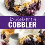 Collage with a scoop of blueberry cobbler topped with vanilla ice cream on top, a close up of a spoon taking a bite of the same blueberry cobbler on the bottom, and the words 