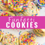 Collage with a close up of a pile of funfetti cookies on top, an overhead view of the same cookies scattered on a white background on the bottom, and the words "funfetti cookies" in the center
