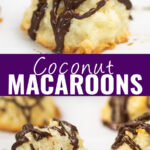 Collage with a close up of a coconut macaroon with chocolate drizzled on top on top, the same macaroon with a bite taken out on bottom, and the words "coconut macaroons" in the center.