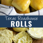 Collage with a basket covered in a striped linen full of baked Texas Roadhouse rolls on top, a roll cut in half with butter being smeared on it by a butter knife next to a bowl of whipped butter on the bottom, and the words "Texas Roadhouse Rolls" in the center.