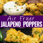 Collage with an air fryer jalapeno popper being dipped into ranch on top, a closeup of a popper on a dark plate on bottom, and the words "air fryer jalapeno poppers" in the center.