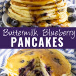 Collage with buttermilk blueberry pancakes stacked on a plate with syrup running down on top, the same pancakes with a wedge cut out exposing the blueberries in the center on bottom, and the words "buttermilk blueberry pancakes" in the center.