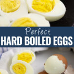 Collage with a close up of a black plate with hard boiled egg halves on top, two hard boiled egg halves and one being peeled on bottom, and the words "Perfect Hard Boiled Eggs" in the center