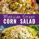 Collage with a silicone serving spoon scooping up Mexican street corn salad from a skillet on top, the same salad topped with cotija cheese and chili lime seasoning in a wooden bowl on bottom, and the words "Mexican street corn salad" in the center.