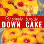 Collage with a slice being lifted from a pineapple upside down cake on top, the full uncut cake with pineapple rings and maraschino cherries on bottom, and the words "pineapple upside down cake" in the center.