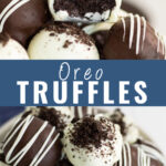Collage with a pile of Oreo truffles with a bite taken out of the top, white chocolate covered one on top, an overhead view of a pile of chocolate and white chocolate covered Oreos on the bottom, and the words "oreo truffles" are in the center.