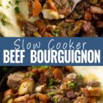 Collage with a spoon taking a bite of beef bourguignon and mashed potatoes on top, the same bowl from another angle topped with freshly chopped parsley on bottom, and the words "slow cooker beef bourguignon" in the center.