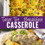 Collage with a close up of tater tot breakfast casserole in a white ceramic casserole dish on top, a piece of the tater tot breakfast casserole on a small white plate topped with sausage gravy on bottom, and the words "tater tot breakfast casserole" in the center.
