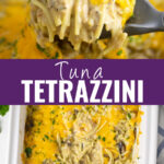 Collage with a silicone spoon holding a big scoop of tuna tetrazzini on top, a casserole dish with tuna tetrazzini and a scoop missing on bottom, and the words "tuna tetrazzini" in the center.